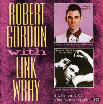 CD Link Wray: Robert Gordon With Link Wray / Fresh Fish Special