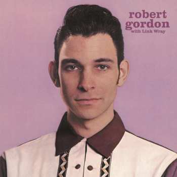Album Link Wray: Robert Gordon With Link Wray