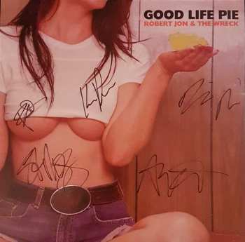 Album Robert Jon & The Wreck: Good Life Pie