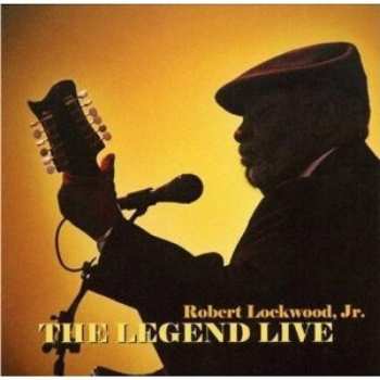 Album Robert Lockwood Jr.: The Legend Live