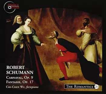 Carnaval, Op. 9; Fantasie, Op. 17