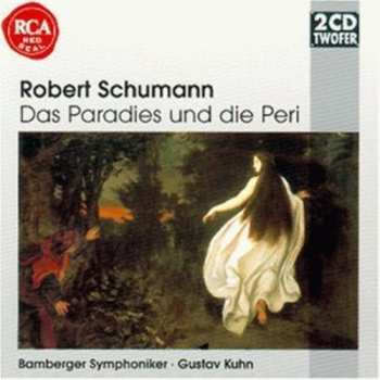 Album Robert Schumann: Das Paradies Und Die Peri