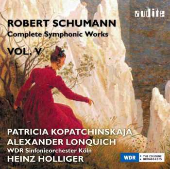 CD Robert Schumann: Complete Symphonic Works: Vol V