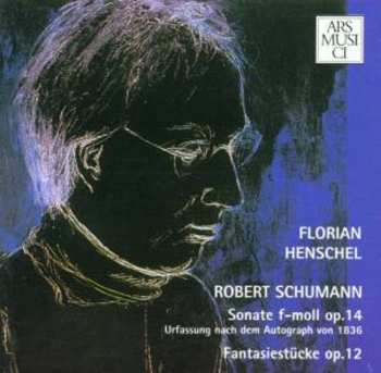 CD Robert Schumann: Sonate Op. 14 - Fantasiestücke Op. 12