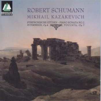 Album Robert Schumann: Symphonische Etüden • Piano Sonata No. 2 • Intermezzi, Op.4 • Tocccata, Op.7