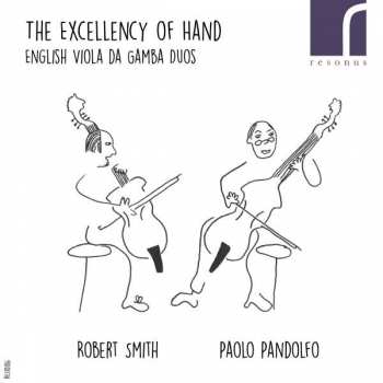 Album Robert Smith: The Excellency Of Hand: English Viola Da Gamba Duos