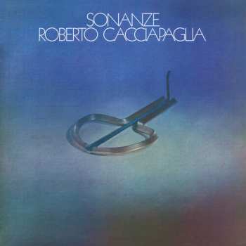 LP Roberto Cacciapaglia: Sonanze