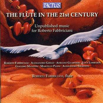 CD Roberto Fabbriciani: The Flute In The 21st Century - Unpublished Music For Roberto Fabbriciani