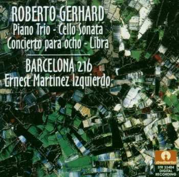 CD Roberto Gerhard: Piano Trio - Cello Sonata - Concierto Para Ocho - Libra