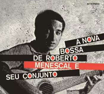 Roberto Menescal E Seu Conjunto: A Nova Bossa Nova