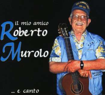 Album Roberto Murolo: Il Mio Amico Roberto Murolo