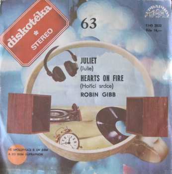 SP Robin Gibb: Juliet (Julie) / Hearts On Fire (Hořící Srdce)