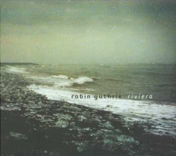 Album Robin Guthrie: Riviera