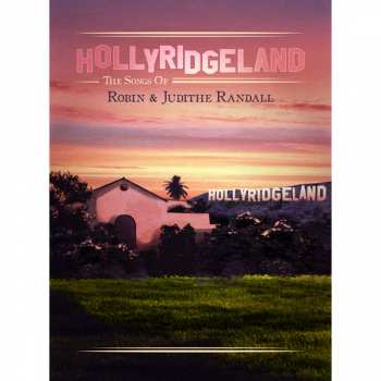 8CD/Dobozkészlet Various: Hollyridgeland - The Songs Of Robin & Judith Randall LTD | DLX