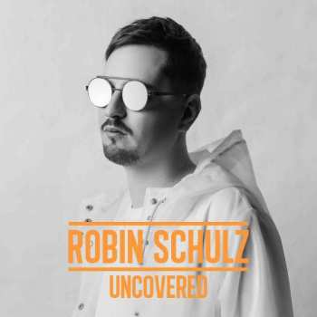CD Robin Schulz: Uncovered