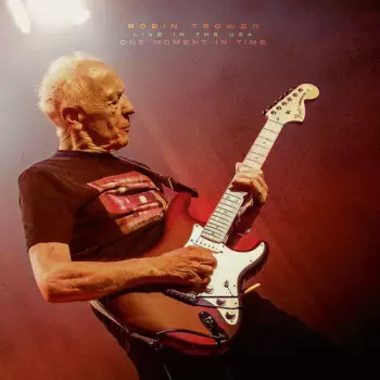 Robin Trower: One Moment In Time