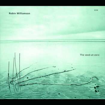 CD Robin Williamson: The Seed-At-Zero