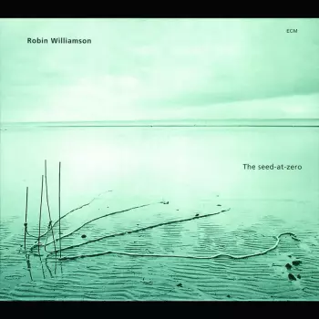 Robin Williamson: The Seed-At-Zero
