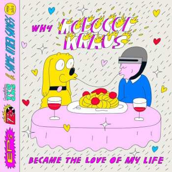 2LP The Robocop Kraus: Why Robocop Kraus Became The Love Of My Life