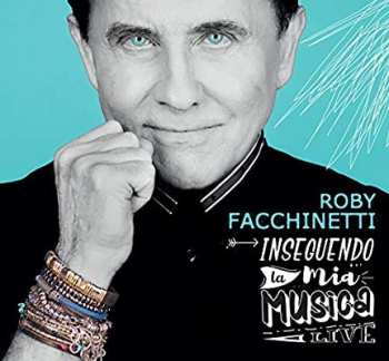 Album Roby Facchinetti: Inseguendo La Mia Musica Live