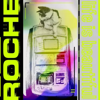 Roche:  Life Is Beautiful