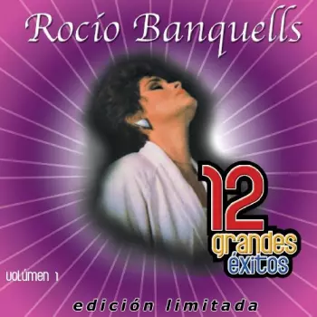 Rocio Banquells: 12 Grandes Éxitos Volumen 1