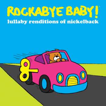Album Rockabye Baby!: Lullaby Renditions Of Nickelback