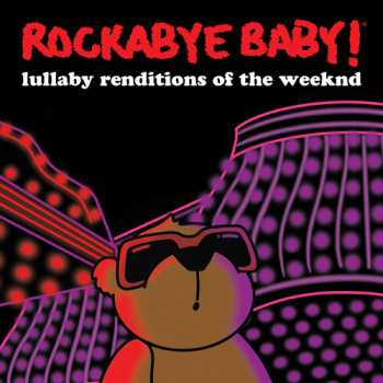 Album Rockabye Baby!: Lullaby Renditions Of The Weeknd