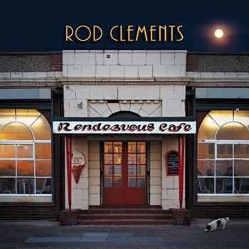 Album Rod Clements: Rendezvous Cafe