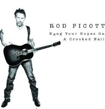 Album Rod Picott: Hang Your Hopes On A Crooked Nail