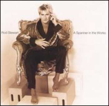 CD Rod Stewart: A Spanner In The Works