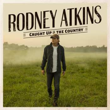 CD Rodney Atkins: Caught Up In The Country