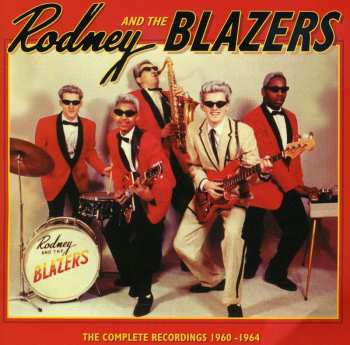 Album Rodney & The Blazers: The Complete Recordings 1960 -1964