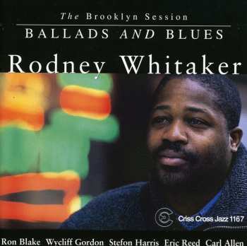 Album Rodney Whitaker Quintet: Ballads And Blues - The Brooklyn Session
