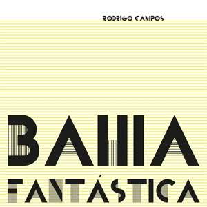 LP Rodrigo Campos: Bahia Fantástica