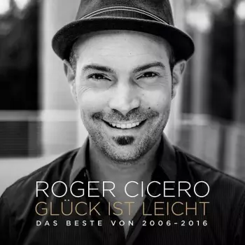 Glück Ist Leicht (Das Beste Von 2006-2016)