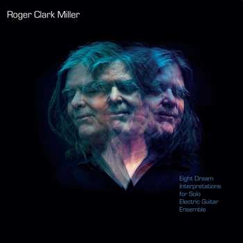 Album Roger Miller: Eight Dream Interpretations for Solo Electric Guitar Ensemble