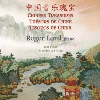 Album Roger Lord: Chinese Treasures = 中国音乐瑰宝 = Trésors De Chine = Tesoros De China