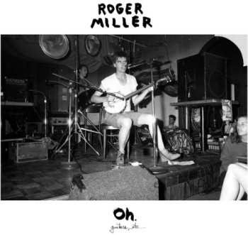 Album Roger Miller: Oh. (Guitars, Etc...)