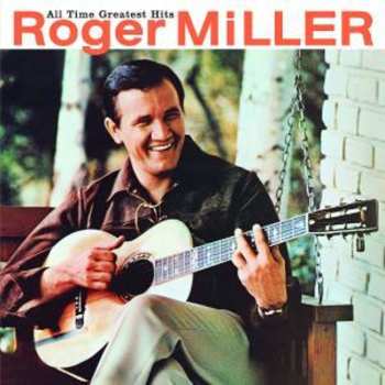 Album Roger Miller: All Time Greatest Hits