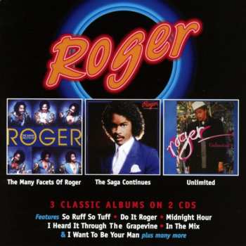 Album Roger Troutman: The Many Facets Of Roger / The Saga Continues / Unlimited