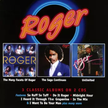 The Many Facets Of Roger / The Saga Continues / Unlimited