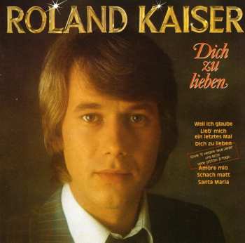 Album Roland Kaiser: Dich Zu Lieben