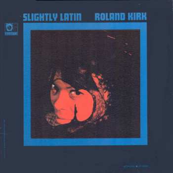 Album Roland Kirk: Slightly Latin