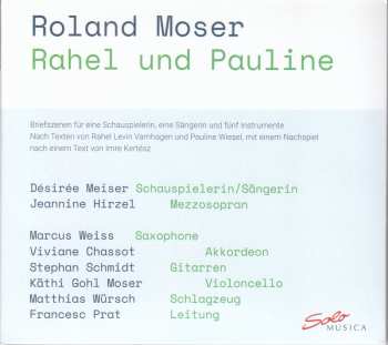CD Roland Moser: Rahel Und Pauline (briefszenen Für 1 Schauspielerin, 1 Sängerin & 5 Instrumente)