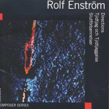 Album Rolf Enström: Directions / Tjidtjag Och Tjidtjaggaise / Slutförbannelser