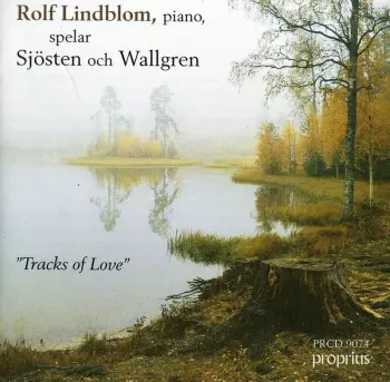 Rolf Lindblom Spelar Sjösten Och Wallgren / "Tracks Of Love"