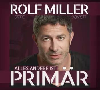 Rolf Miller: Alles Andere Ist Primär