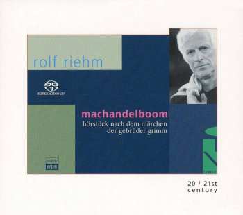 SACD Rolf Riehm: Machandelboom - Hörstück Nach Dem Märchen Der Gebrüder Grimm