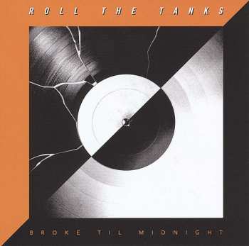 CD Roll The Tanks: Broke Til Midnight